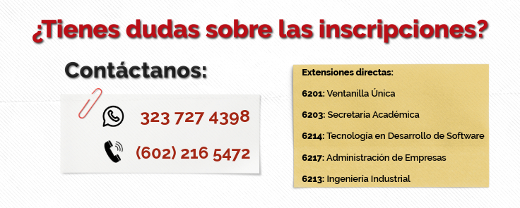 tienes dudas sobre las inscripciones, contactanos watsapp 3237274398 fijo 6023212100 ext 6201