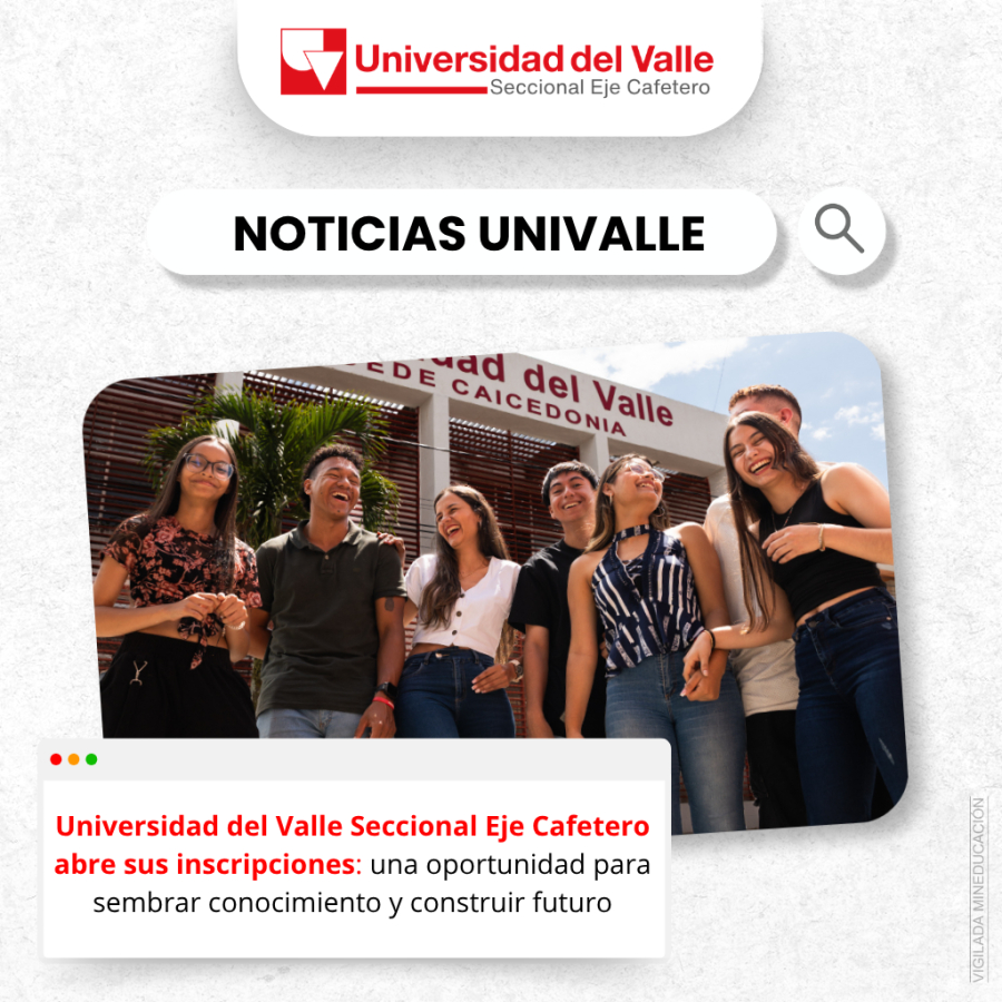 Universidad del Valle Seccional Eje Cafetero abre sus inscripciones: una oportunidad para sembrar conocimiento y construir futuro
